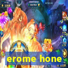 erome hone